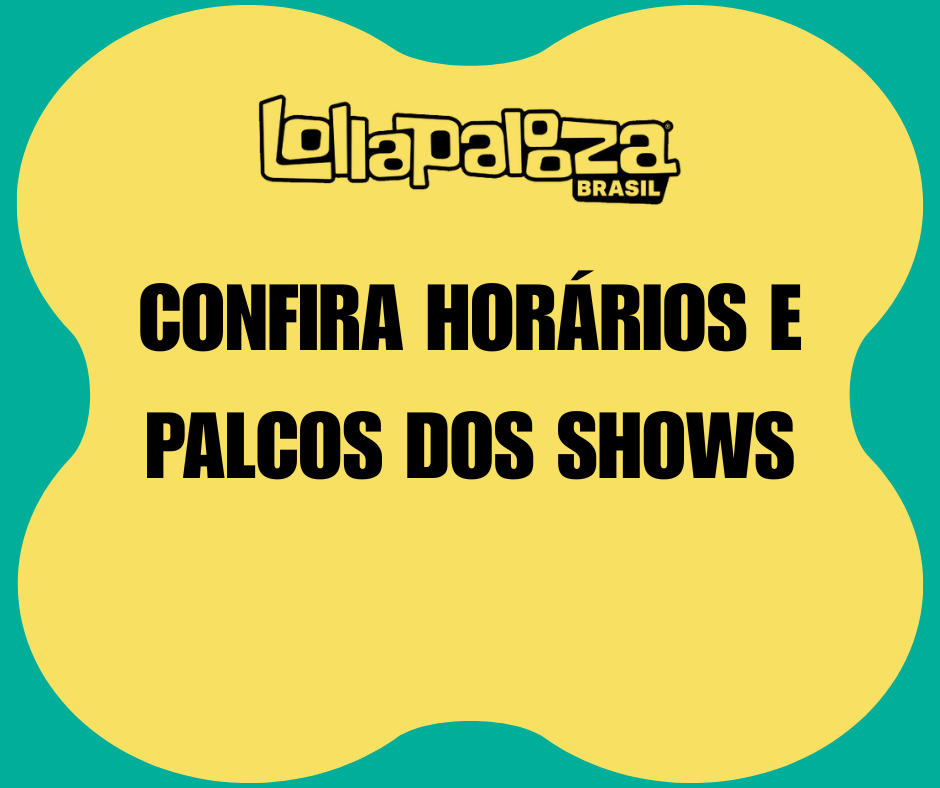 Lollapalooza Brasil 2026 divulga horários e palcos dos shows